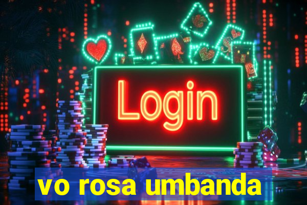 vo rosa umbanda